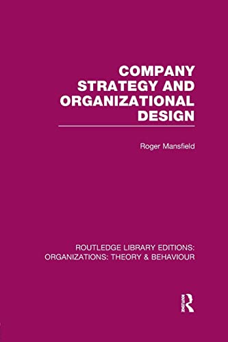 Beispielbild fr Company Strategy and Organizational Design (RLE: Organizations) zum Verkauf von Blackwell's