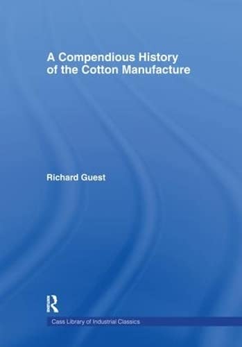 Beispielbild fr A Compendious History of Cotton Manufacture zum Verkauf von Blackwell's