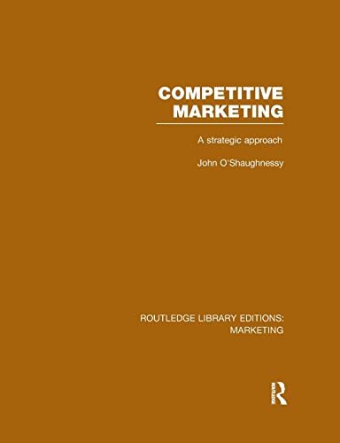 Stock image for Competitive Marketing (RLE Marketing): A Strategic Approach for sale by Blackwell's