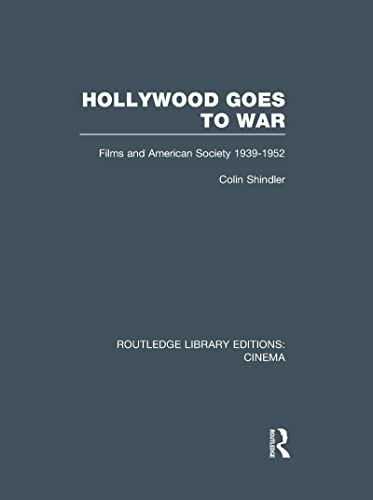 9781138971905: Hollywood Goes to War: Films and American Society, 1939-1952 (Routledge Library Editions: Cinema)
