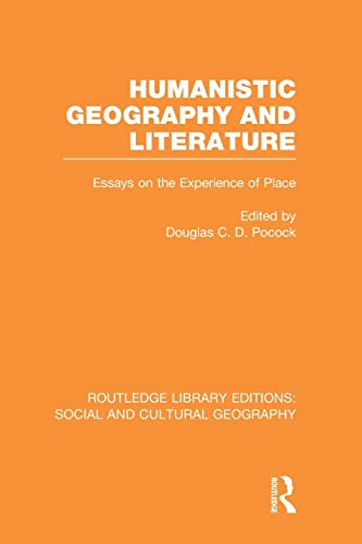 Stock image for Humanistic Geography and Literature (RLE Social & Cultural Geography) (Routledge Library Editions: Social and Cultural Geography) for sale by Chiron Media