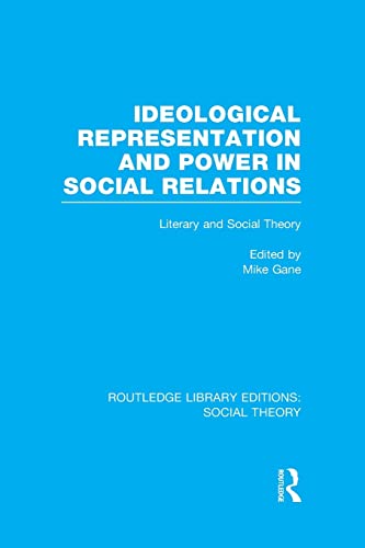 Imagen de archivo de Ideological Representation and Power in Social Relations: Literary and Social Theory a la venta por Blackwell's