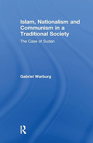 Beispielbild fr Islam, Nationalism and Communism in a Traditional Society: The Case of Sudan zum Verkauf von Blackwell's