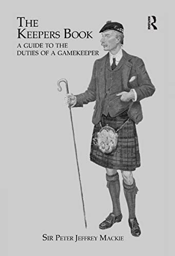 9781138973978: Keepers Book: A Guide to the Duties of a Gamekeeper (Kegan Paul Library of Country & Coastline Pursuits)