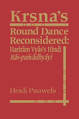 Stock image for Krsna's Round Dance Reconsidered: Hariram Vyas's Hindi Ras-pancadhyayi for sale by Blackwell's