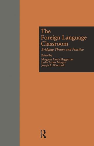 Stock image for The Foreign Language Classroom: Bridging Theory and Practice for sale by Blackwell's