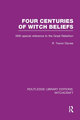 Stock image for Four Centuries of Witch Beliefs (RLE Witchcraft) (Routledge Library Editions: Witchcraft) for sale by Chiron Media