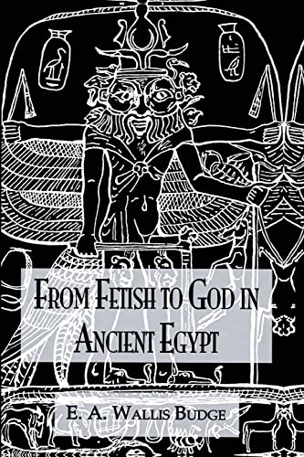 Beispielbild fr From Fetish To God Ancient Egypt zum Verkauf von Blackwell's