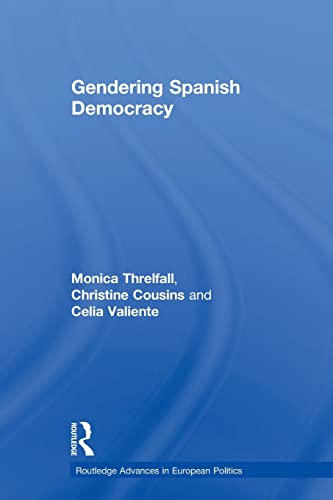 Imagen de archivo de Gendering Spanish Democracy (Routledge Advances in European Politics) a la venta por Chiron Media