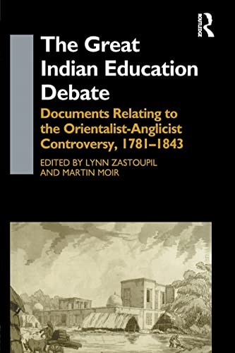 Beispielbild fr The Great Indian Education Debate: Documents Relating to the Orientalist-Anglicist Controversy, 1781-1843 zum Verkauf von Blackwell's