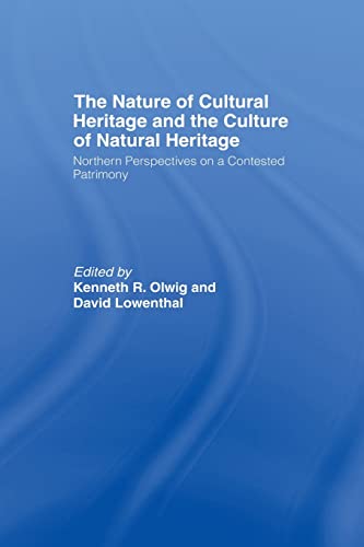 Beispielbild fr The Nature of Cultural Heritage, and the Culture of Natural Heritage zum Verkauf von Blackwell's
