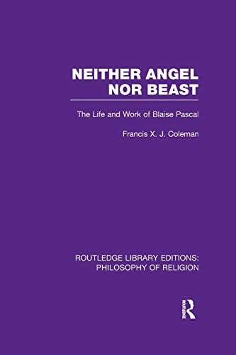 Stock image for Neither Angel nor Beast: The Life and Work of Blaise Pascal for sale by Blackwell's