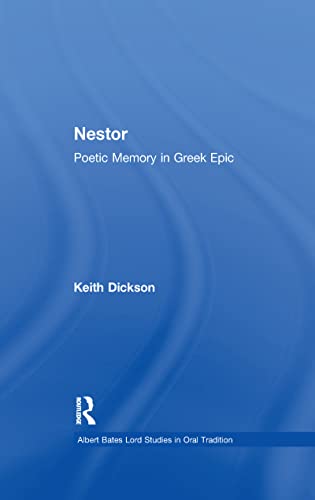 9781138976962: Nestor: Poetic Memory in Greek Epic (Albert Bates Lord Studies in Oral Tradition)