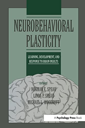 Beispielbild fr Neurobehavioral Plasticity: Learning, Development, and Response to Brain Insults zum Verkauf von Blackwell's