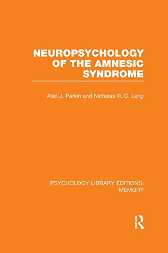 Stock image for Neuropsychology of the Amnesic Syndrome (PLE: Memory) (Psychology Library Editions: Memory) for sale by Reuseabook