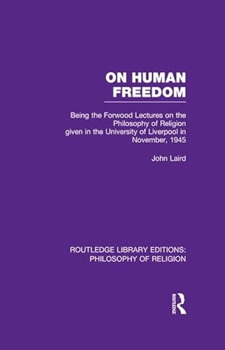 9781138977501: On Human Freedom: Being the Forwood Lectures on the Philosophy of Religion given in the University of Liverpool in November, 1945 (Routledge Library Editions: Philosophy of Religion)