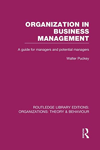 Beispielbild fr Organization in Business Management (RLE: Organizations): A Guide for Managers and Potential Managers zum Verkauf von Blackwell's