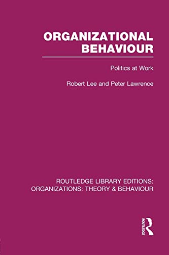 9781138977716: Organizational Behaviour (RLE: Organizations): Organizations): Politics at Work (Routledge Library Editions: Organizations)