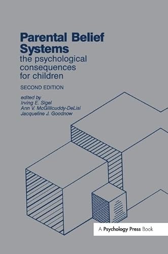 9781138977921: Parental Belief Systems: The Psychological Consequences for Children
