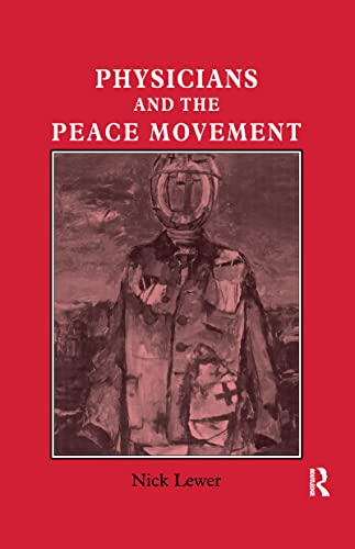Imagen de archivo de Physicians and the Peace Movement a la venta por Blackwell's