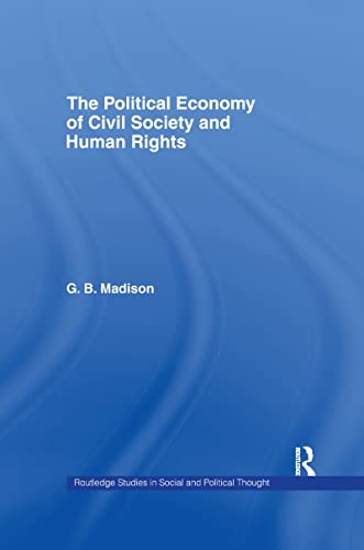 Imagen de archivo de The Political Economy of Civil Society and Human Rights (Routledge Studies in Social and Political Thought) a la venta por Chiron Media