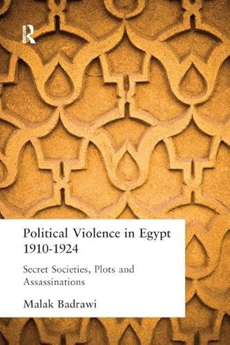 9781138978911: Political Violence in Egypt 1910-1925: Secret Societies, Plots and Assassinations