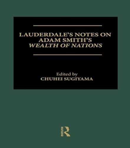 Imagen de archivo de Lauderdale's Notes on Adam Smith's Wealth of Nations a la venta por Blackwell's