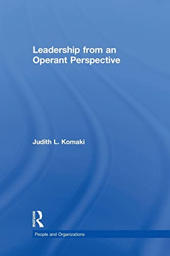 9781138979567: Leadership from an Operant Perspective: The Operant Model of Effective Supervision (People and Organizations)