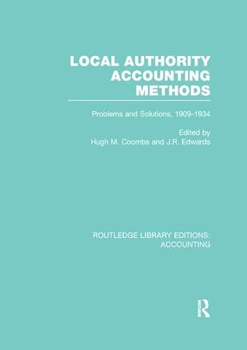 Beispielbild fr Local Authority Accounting Methods: Problems and Solutions, 1909-1934 (Routledge Library Editions: Accounting) zum Verkauf von Chiron Media