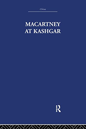 Imagen de archivo de Macartney at Kashgar: New Light on British, Chinese and Russian Activities in Sinkiang, 1890-1918 a la venta por Lucky's Textbooks