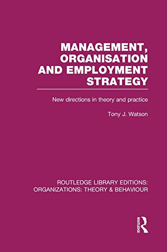 Beispielbild fr Management Organization and Employment Strategy (RLE: Organizations): New Directions in Theory and Practice zum Verkauf von Blackwell's