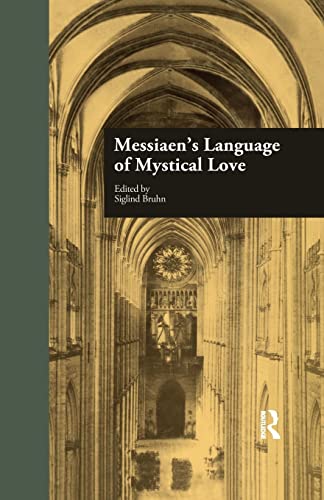Imagen de archivo de Messiaen's Language of Mystical Love a la venta por Blackwell's
