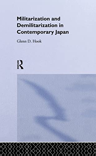 Imagen de archivo de Militarisation and Demilitarisation in Contemporary Japan a la venta por Blackwell's