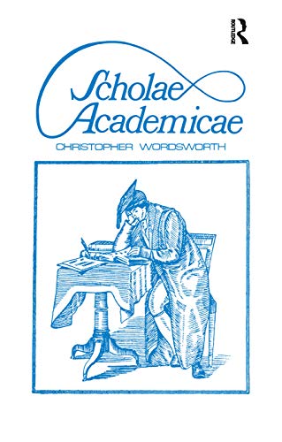 Stock image for Scholae Academicae: Some Account of the Studies at the English Universities in the 18th Century for sale by THE SAINT BOOKSTORE