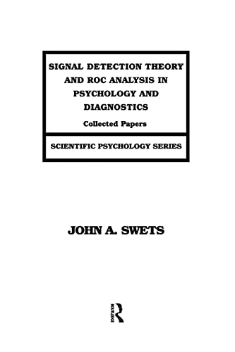 Stock image for Signal Detection Theory and ROC Analysis in Psychology and Diagnostics: Collected Papers for sale by Blackwell's