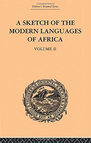Beispielbild fr A Sketch of the Modern Languages of Africa: Volume II zum Verkauf von Blackwell's