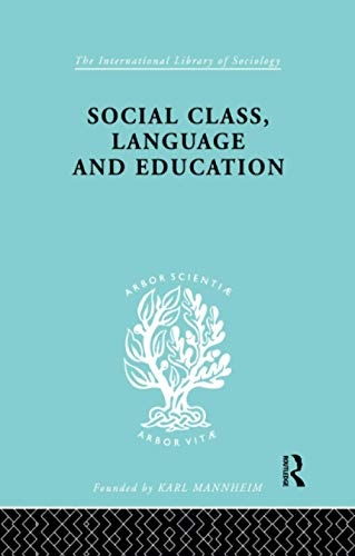 9781138982161: Social Class Language and Education (International Library of Sociology)
