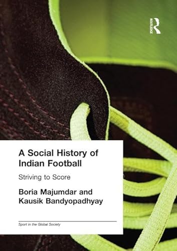 Beispielbild fr A Social History of Indian Football zum Verkauf von Blackwell's