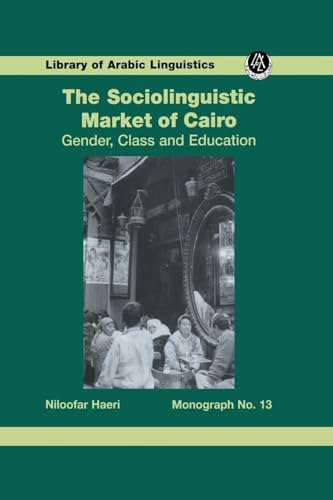 Stock image for The Sociolinguistic Market Of Cairo: Gender, Class and Education for sale by Blackwell's