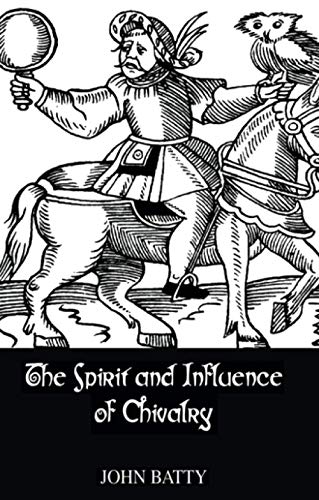 Beispielbild fr Spirit &amp; Influences Of Chivalry zum Verkauf von Blackwell's