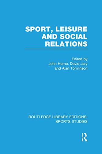 Imagen de archivo de Sport, Leisure and Social Relations (RLE Sports Studies) a la venta por Blackwell's