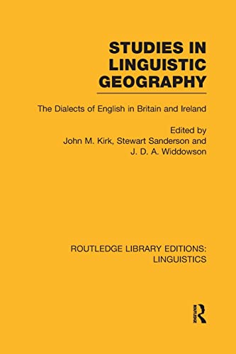 9781138983199: Studies in Linguistic Geography (RLE Linguistics D: English Linguistics): English Linguistics): The Dialects of English in Britain and Ireland (Routledge Library Editions: Linguistics)