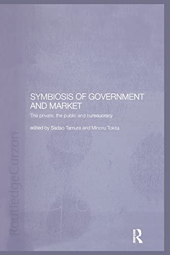 Imagen de archivo de Symbiosis of Government and Market: The Private, the Public and Bureaucracy a la venta por Blackwell's