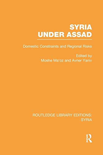 Beispielbild fr Syria Under Assad (RLE Syria): Domestic Constraints and Regional Risks zum Verkauf von Blackwell's