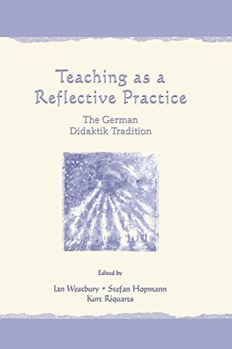Beispielbild fr Teaching As A Reflective Practice: The German Didaktik Tradition zum Verkauf von Blackwell's