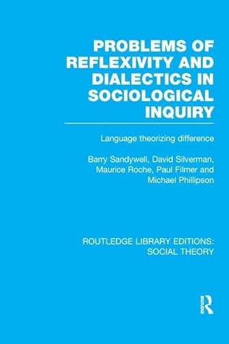 Beispielbild fr Problems of Reflexivity and Dialectics in Sociological Inquiry (RLE Social Theory) zum Verkauf von Blackwell's