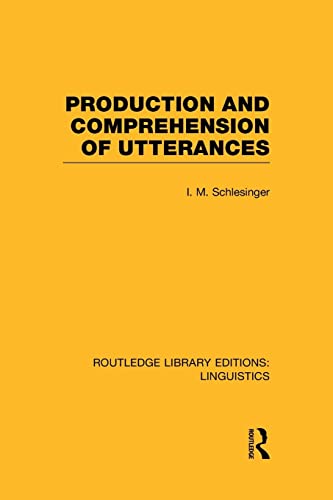 Stock image for Production and Comprehension of Utterances (RLE Linguistics B: Grammar) (Routledge Library Editions: Linguistics) for sale by California Books