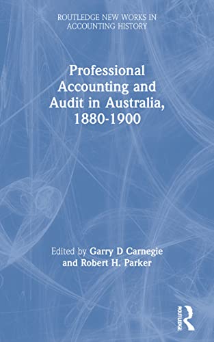 Imagen de archivo de Professional Accounting and Audit in Australia, 1880-1900 a la venta por Blackwell's