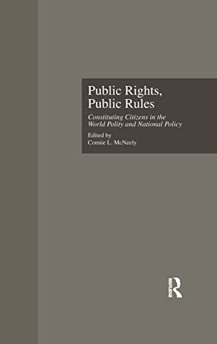 9781138984271: Public Rights, Public Rules: Constituting Citizens in the World Polity and National Policy: 1 (States and Societies)