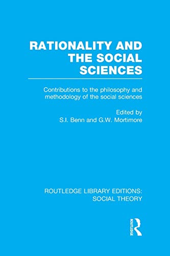 Imagen de archivo de Rationality and the Social Sciences (RLE Social Theory): Contributions to the Philosophy and Methodology of the Social Sciences a la venta por Blackwell's